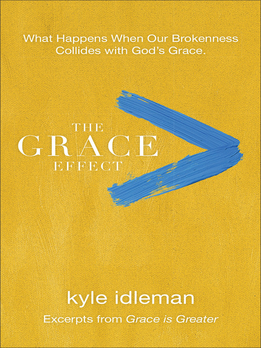 Title details for The Grace Effect by Kyle Idleman - Available